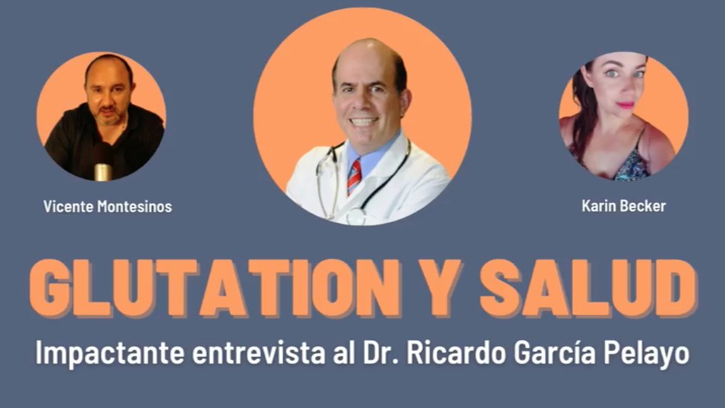 ¡impactante Entrevista Al Dr Ricardo GarcÍa Pelayo ¡glutatiÓn Y Salud ¡no Se La Guarde Y 7424